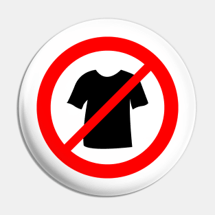 No tshirt prohibition sign Pin