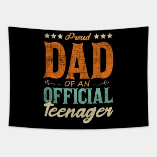 Proud Dad Of An Official Teenager Funny Gift Idea Tapestry