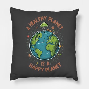 A healthy planet is a happy planet. Pillow