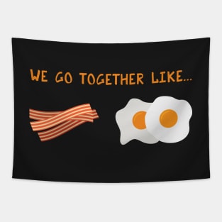 We Go Together Like Bacon & Eggs - Breakfast Couple Tapestry