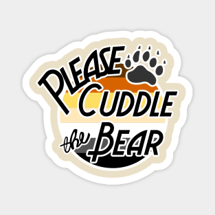 Please Cuddle the Bear Magnet