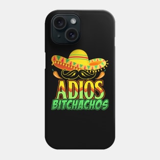 Adios Bitchachos Phone Case