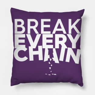 Break Every Chain Pillow