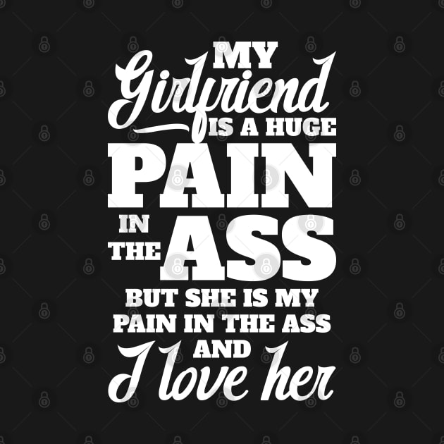 My girlfriend is a huge pain in the a$$ by jqkart