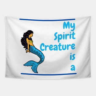 My Spirit Creature is a Mermaid Tapestry