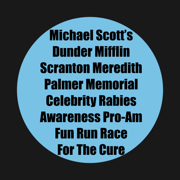The Office funny michael scotts dunder mifflin scranton meredith palmer memorial celebrity rabies awareness pro-am fun run race for the cure by JadesCanvas