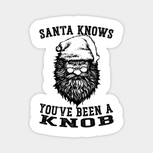 Santa Claus Knows You've Been A Knob Magnet