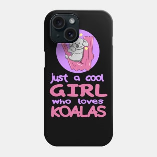 Cute Girl Who Loves Koalas Phone Case