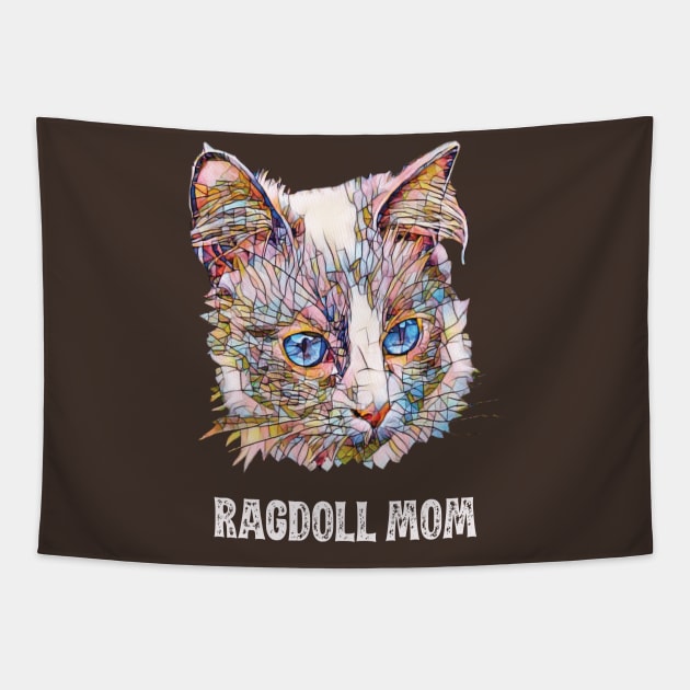 Ragdoll Mom - Ragdoll Cat Mom Design Tapestry by DoggyStyles