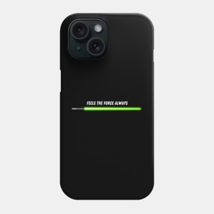 Feels the force Phone Case