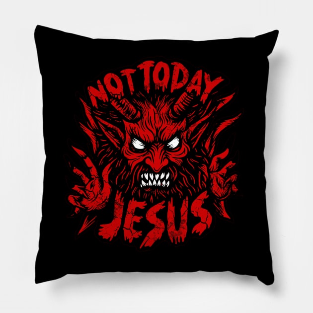 Not Today Jesus Pillow by E
