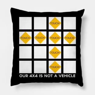 Our 4x4 is not a Vehicle (DARK) Pillow