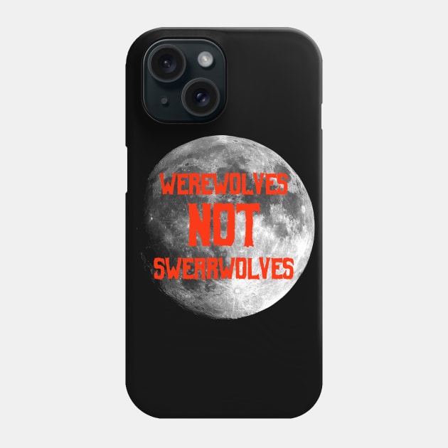 Werewolves Not Swearwolves Phone Case by zombill