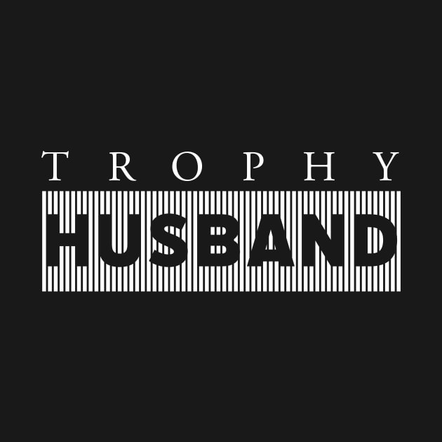 Trophy Husband, Valentines Day Gift for Him, Mens Valentines Gift by kknows