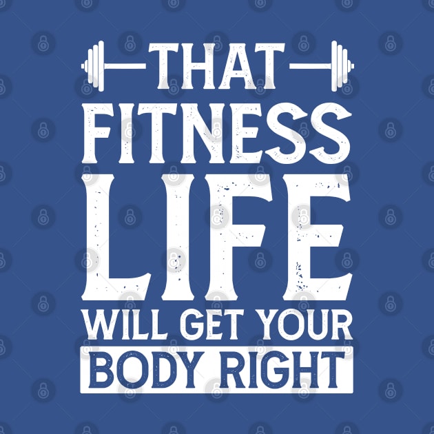 That Fitness Life, Will Get Your Body Right by Afrinubi™