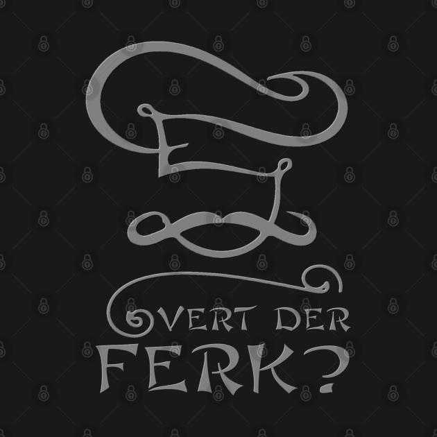 Disover Vert Der Ferk Funny Chef Gift Idea - Vert Der Ferk - T-Shirt