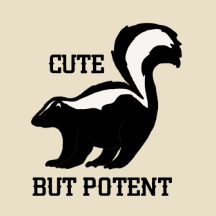 ‘CUTE BUT POTENT’ T-Shirt