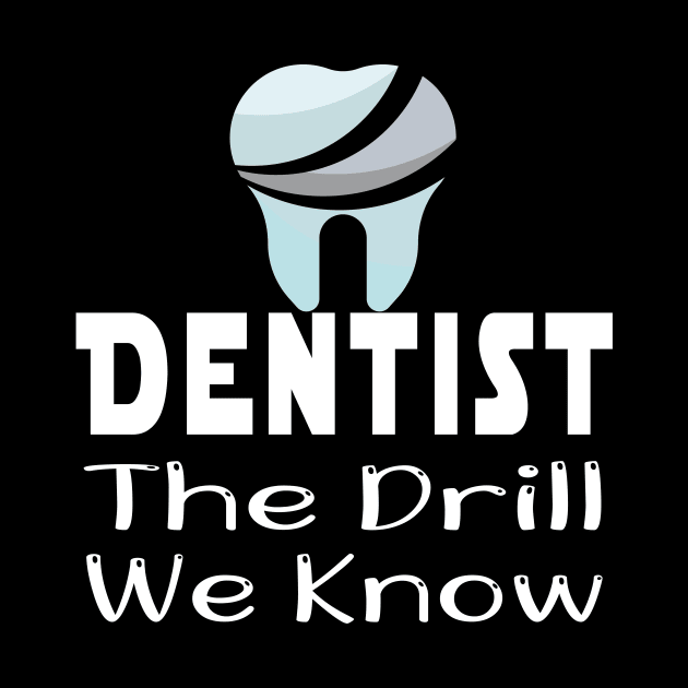 Dentist Gift, Dentist Office - Dentist We Know The Drill - Gifts For Dentist, Dental Hygienis, Dental School Graduation by wiixyou