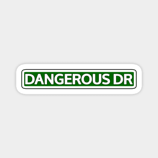 Dangerous Dr Street Sign Magnet