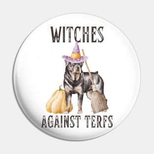 Witches Against TERFs Rottweiler Dog Pin