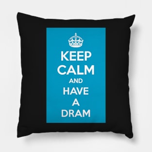 Keep calm and have a dram Pillow