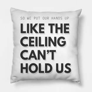 Cant hold us Pillow