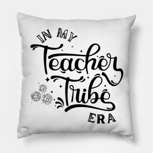 In My Teacher Tribe Era - First Day Of School - Back To School - Teacher Appreciation Gift Pillow