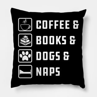 Coffee , Books , Dogs And Naps Pillow