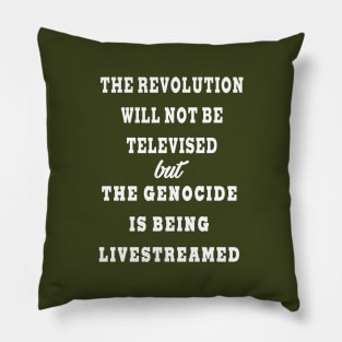 The Revolution Will Not Be Televised but The Genocide Is Being Livestreamed - Back Pillow