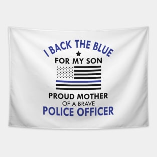 Police Officer Mother - Proud Mother of a brave police officer Tapestry