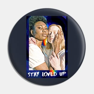 Stay Loved Up Pin