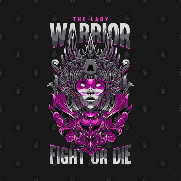 The Lady Warrior Fight or Die by Pixel Poetry