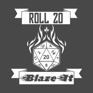 Roll 20 Blaze It T-Shirt