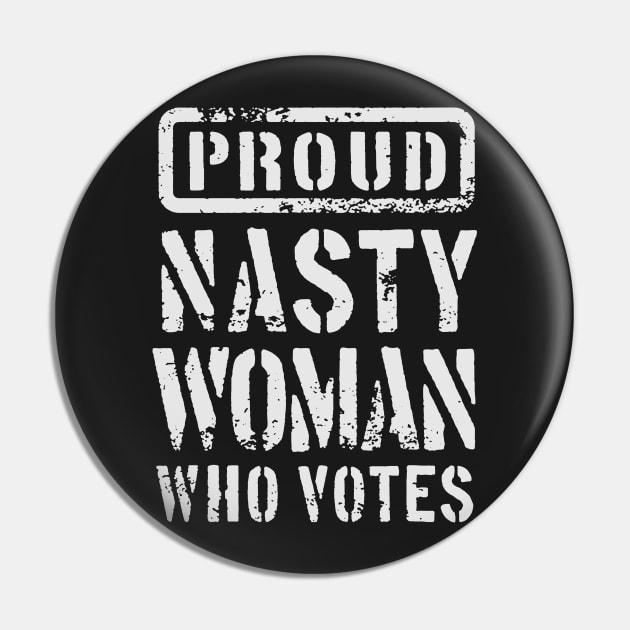 PROUD NASTY WOMAN WHO VOTES 1 Pin by sebastianlengo