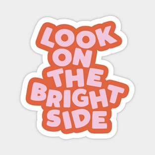 Look on the Bright Side in Orange and Pink Magnet