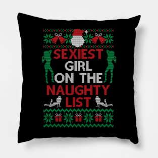 Sexiest Girl On The Naughty List Funny Christmas Gift Pillow