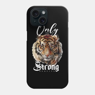 Only The Strong Survive Phone Case
