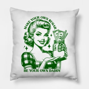 Make Your Own Sugar Be Your Own Daddy Vintage Retro Girl Pillow