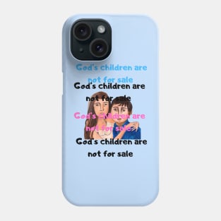 God’s children are not for sale Sound of Freedom Phone Case