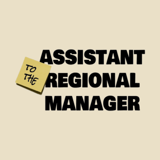 Assistant (to the) Regional Manager T-Shirt