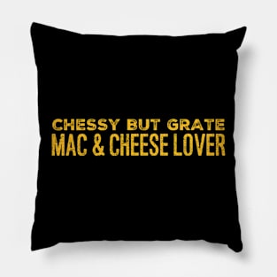 Cheesy But Grate Mac And Cheese Lover Pillow