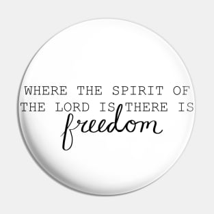 Where the Spirit of the Lord is There is Freedom Pin