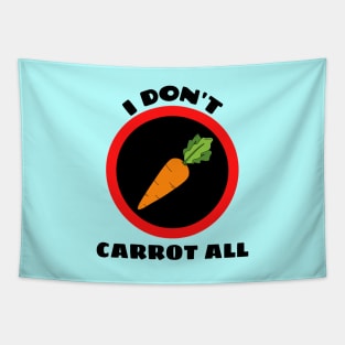 I Don't Carrot All - Carrot Pun Tapestry