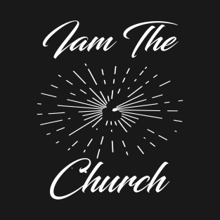 iam the church T-Shirt