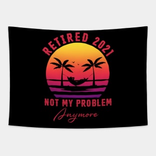 Retired 2021 Not My Problem Anymore Vintage Funny Retirement Tapestry