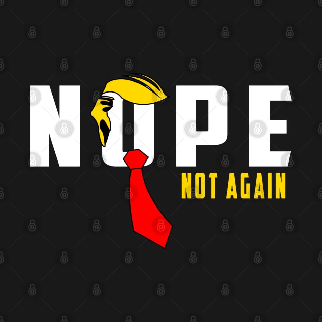 Discover Nope Not Again Trump 2024 T-Shirt