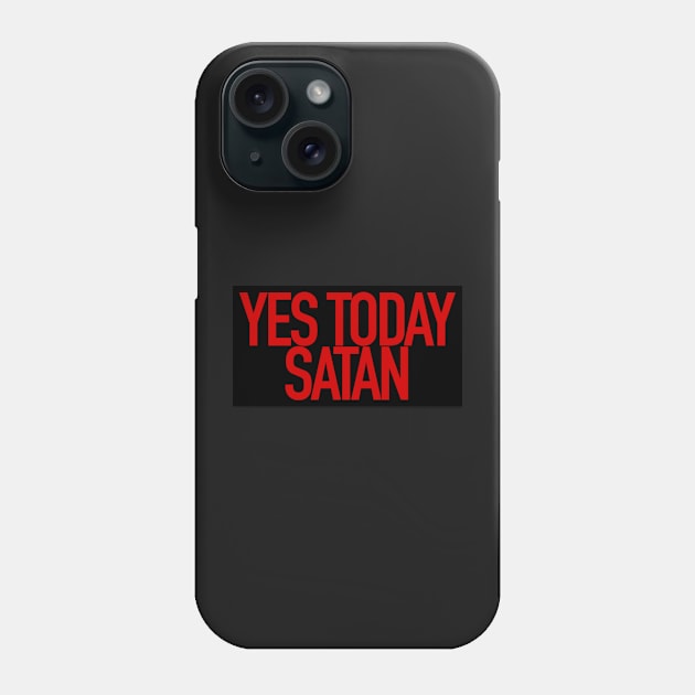 Yes, today. Phone Case by Bite Back Sticker Co.