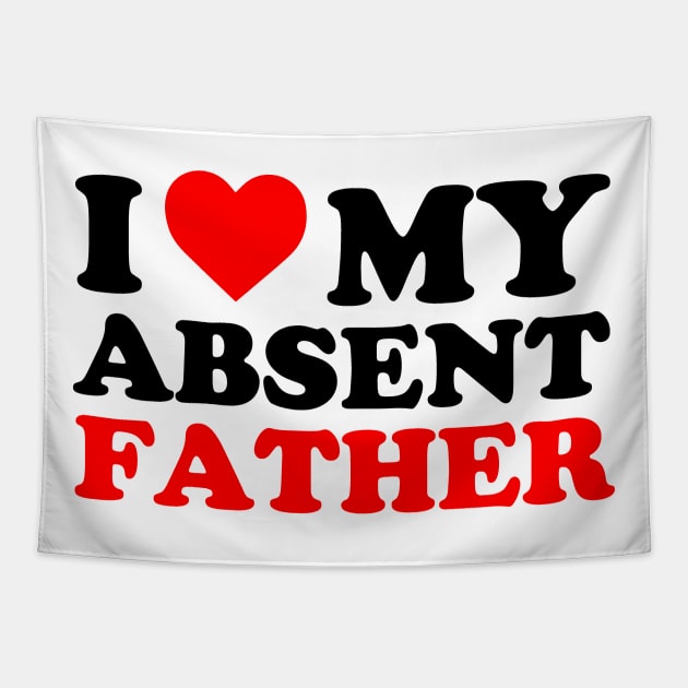 I Love My Absent Father | I heart My Absent Father Tapestry by Atelier Djeka