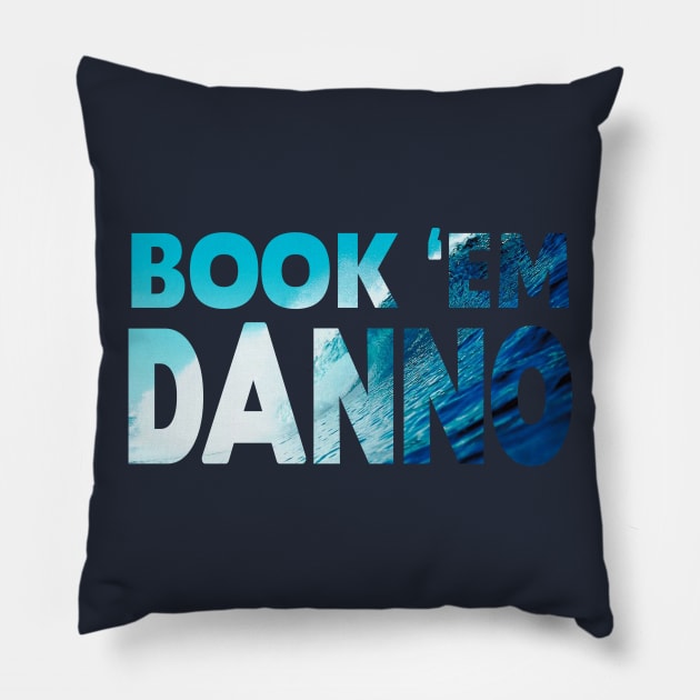 Book 'Em Danno Pillow by klance