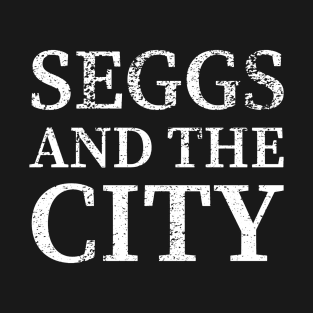 Seggs And The City T-Shirt